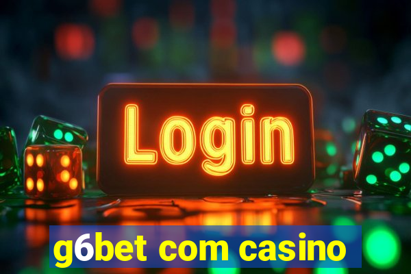 g6bet com casino